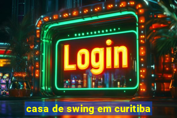 casa de swing em curitiba